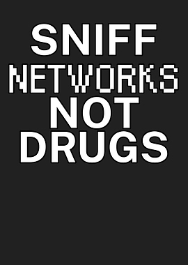 Sniff Networks not drugs