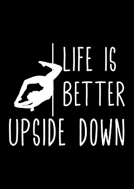 Life is better upside down