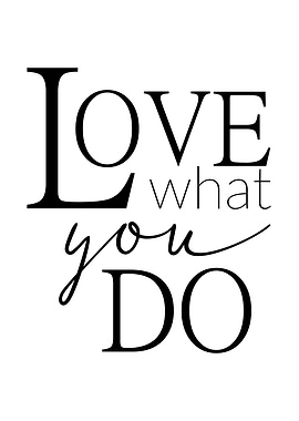 Love What You Do