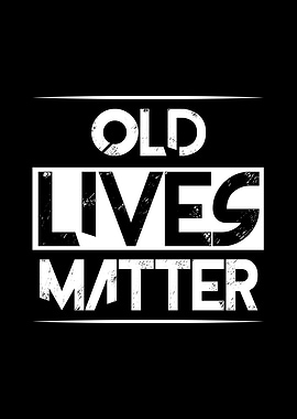 Old Lives Matters