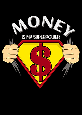 Money Is My Superpower
