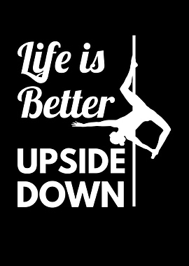 Life is better upside down