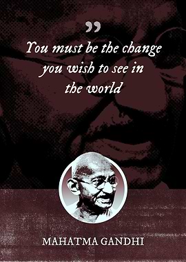 You must be the change you