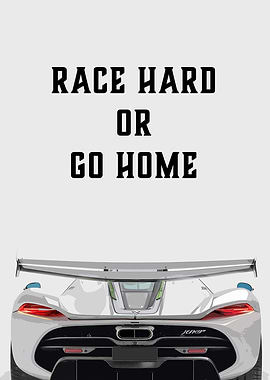 Race Hard or go home