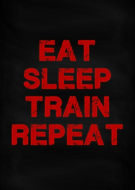 Eat Sleep Train Repeat