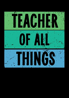 Teacher Of All Things