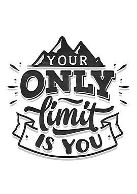 Your only limit is you