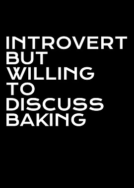 willing to discuss baking