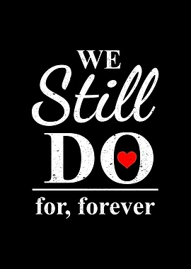 We Still Do Forever