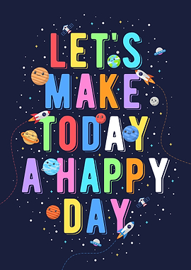 lets make today a happy
