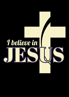 I Believe In Jesus