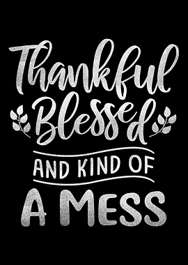 Thankful Blessed Kind Of