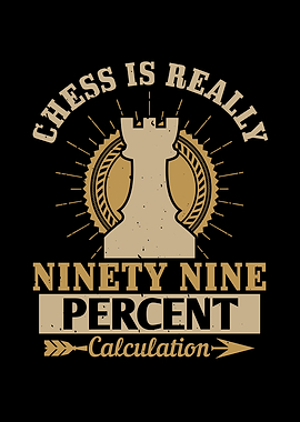 Chess is 99 Calculation