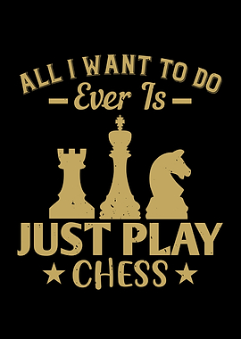All I want to do is chess