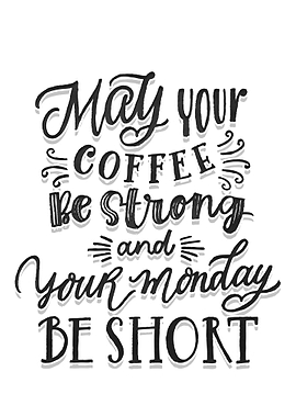 May coffee be strong