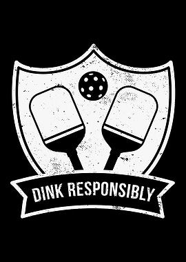 Dink Responsibly Dinking