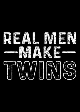 Real Men Make Twins Echte