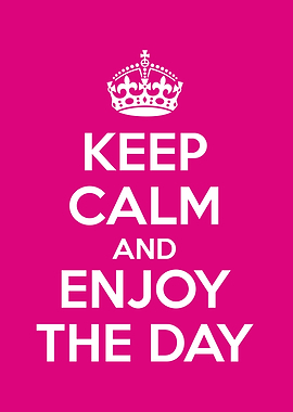 keep calm enjoy the day