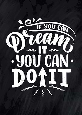 Dream it do it