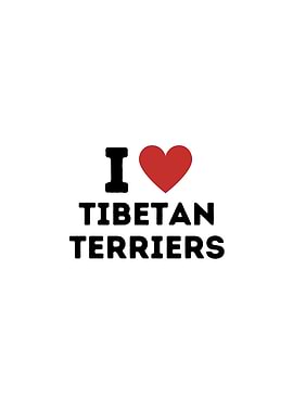 I Love Tibetan Terriers