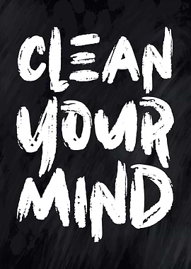 Clean your mind