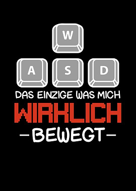 WASD Das Einzige was Mich