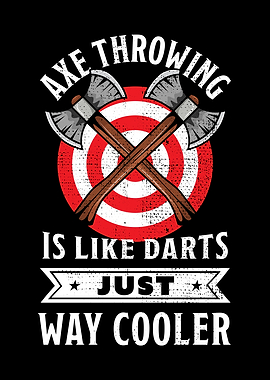 Axe throwing is like Darts