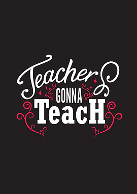 Teacher Gonna Teach
