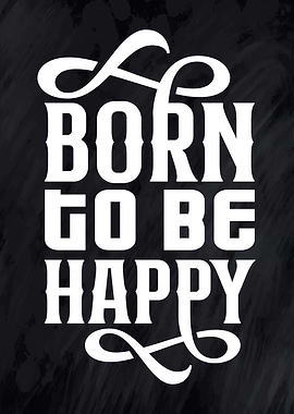 Born to be happy