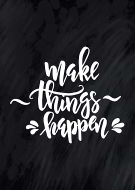 Make thing happen