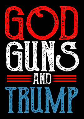 God Guns And Trump