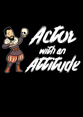 Actor with an Attitude