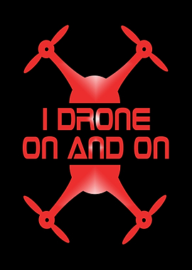 I drone on and on