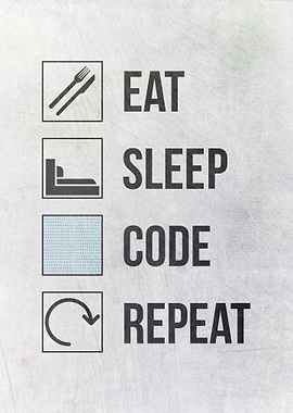Eat Sleep Code Repeat