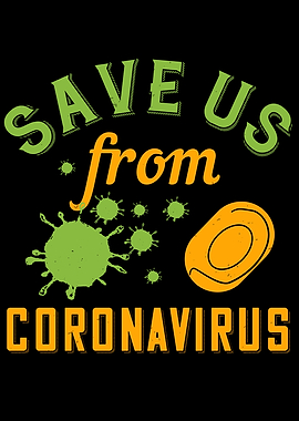 Save us from Corona Virus