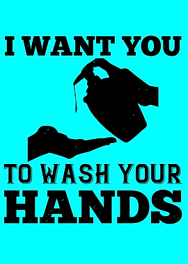 I Want You To Wash Hands