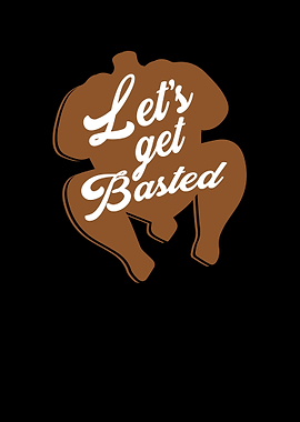 Lets get basted