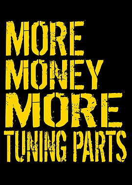 More Money More Tuning