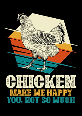 Chicken make me happy