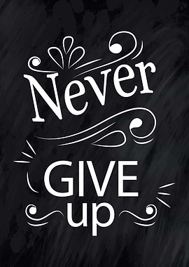 Never give up