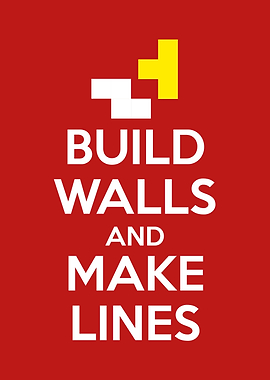 BUILD WALLS AND MAKE LINES