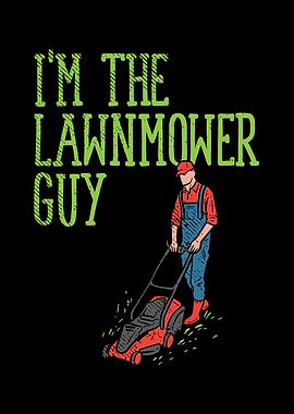 I Am The Lawnmower Guy
