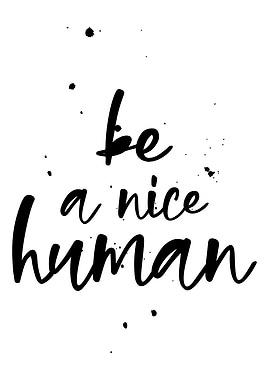 Be A Nice Human