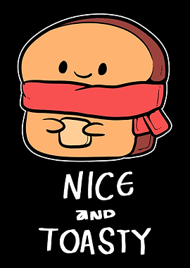 Nice And Toasty Toasty Lov