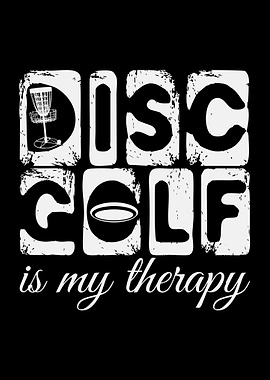 Disc Golf Is My Therapy