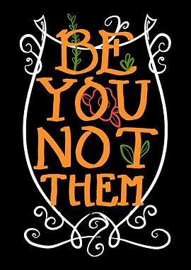 Be You Not Them Cofindent