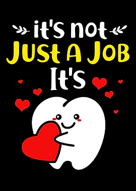 Dentist I Love My Job