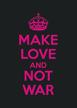make love not war