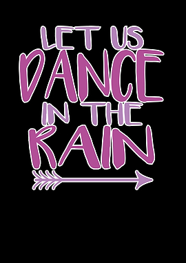 Lets Dance in the Rain