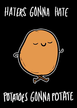 Potatoes Potate Comedian a
